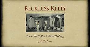 Reckless Kelly - Set Me Free (Official Visualizer)