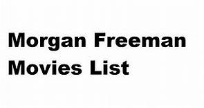 Morgan Freeman Movies List - Total Movies List