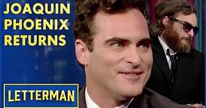 Joaquin Phoenix Returns | Letterman