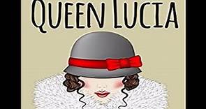 Queen Lucia by E. F. Benson ~ Full Audiobook
