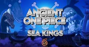 Ancient One Piece - Sea Kings