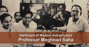 Harbinger of Modern Astrophysics: Professor Meghnad Saha