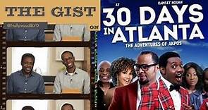 EP001 - 30 DAYS IN ATLANTA - Movie Review // The GIST