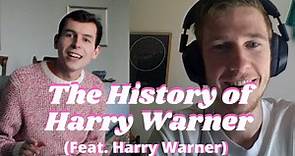 The History of Harry Warner