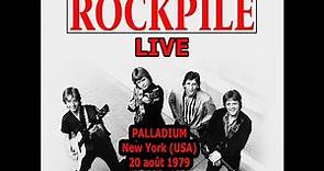 ROCKPILE Live @Palladium - New York (USA) - 20 août 1979