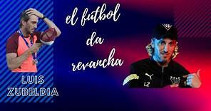 Luis #Zubeldia: El #futbol da #Revancha