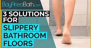 3 Solutions for Slippery Bathroom Floors