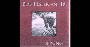 Bob Halligan Jr. - I Don't Need A Picture