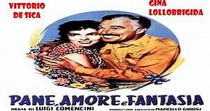 Pane Amore e Fantasia (1953) commedia italiana con Vittorio De Sica e Gina Lollobrigida