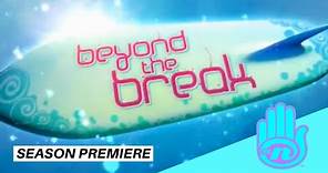 Season Premiere | Beyond The Break | The-N