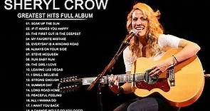 The Very Best of Sheryl Crow - Sheryl Crow Greatest Hits Full Album 2022