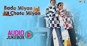 Bade Miyan Chote Miyan Full Songs Audio Jukebox | Amitabh Bachchan, Govinda, Raveena Tandon