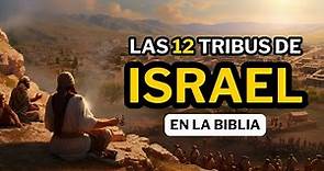Las Doce Tribus de Israel en la Biblia | Historia de la Biblia