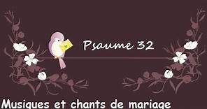 Psaume 32 - Musiques et chants de mariage