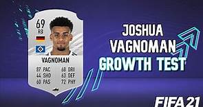 Joshua Vagnoman Growth Test! FIFA 21 Career Mode