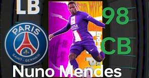 Signing and Training Guide for Nuno Mendes | Max level 98 LB / CB | efootball 2023