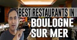 Best Restaurants and Places to Eat in Boulogne sur Mer , France