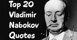 Top 20 Vladimir Nabokov Quotes - The Russian-American novelist