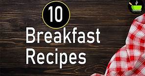 10 Easy 10-Minute Breakfast Recipes | Quick & Easy Breakfast Recipes | Instant Breakfast Recipes