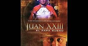 "El Papa bueno, JUAN XXIII" (2003) Película completa