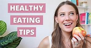 BEGINNER'S GUIDE TO HEALTHY EATING // how to start eating healthy without feeling overwhelmed