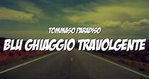 BLU GHIACCIO TRAVOLGENTE - Tommaso Paradiso (Lyrics / Testo)