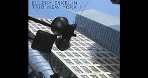 ELLERY ESKELIN Trio New York II