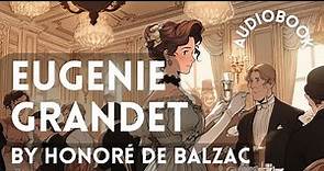 Eugenie Grandet, Audiobook By Honoré de Balzac