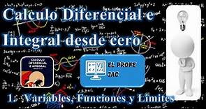 Calculo Diferencial e Integral desde Cero (Parte 1) // El Profe JAC (Prepa/Universidad)