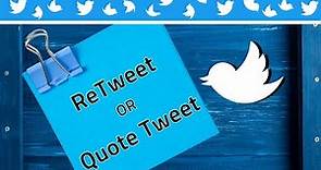 ReTweet OR Quote Tweet - Beginner Questions