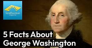 5 Unexpected Facts About George Washington