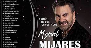 Manuel Mijares Sus Grandes Exitos || Las Mejores Canciones Románticas De Manuel Mijares