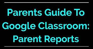 Parent Guide to Google Classroom | Parent Settings