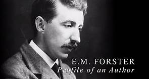 E. M. Forster - Profile of an Author