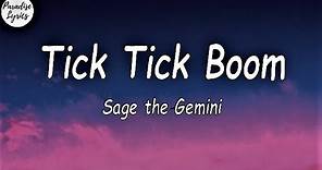 Tick Tick Boom - Sage The Gemini ft. BygTwo3 (Lyrics Video)