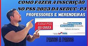 COMO FAZER A INSCRIÇÃO NO PSS DA SEDUC - PASSO A PASSO