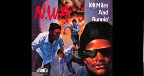 N.W.A. - 100 Miles And Runnin' - 100 Miles And Runnin'