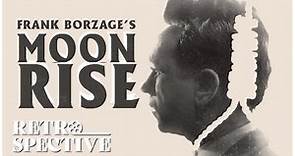 Frank Borzage's Iconic Film Noir I Moonrise (1948) I Retrospective