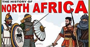 The History of North Africa Explained (Morocco,Egypt, Libya, Tunisia, Algeria)