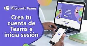 Crea tu cuenta de Microsoft Teams e inicia sesión | Curso de Teams