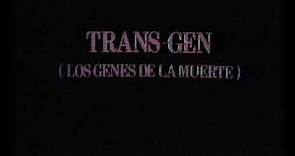 Trans-Gen. Los genes de la muerte (Trailer en castellano)