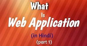 What is Web application? Basic concept about web application.