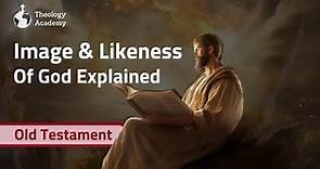 Image and Likeness – What It Means That God Created Man in His Own Image | Theology Academy