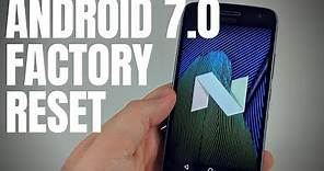 How to Factory Reset Your Android Phone - Android 7.0 Nougat Tutorial