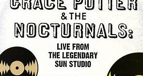 Grace Potter & The Nocturnals - Live From The Legendary Sun Studio