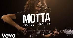 Motta - Vivere o morire - Live Performance | Vevo