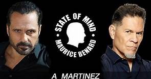STATE OF MIND with MAURICE BENARD: A MARTINEZ