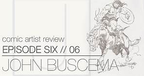 Comic Artist Review Series, Episode 6: John Buscema