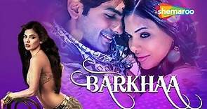 Barkhaa - Full Movie | Best Bollywood Hindi Movie | Taaha Shah | Sara Loren | Priyanshu Chatterjee