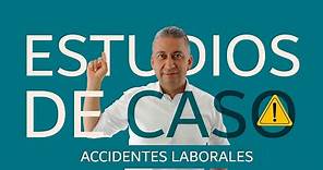 ACCIDENTES DE TRABAJO / ESTUDIOS DE CASO – LEY 1562 DEL 2012